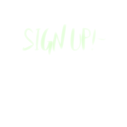 ~ Sign up! ~