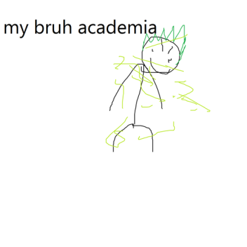  My Bruh Academia