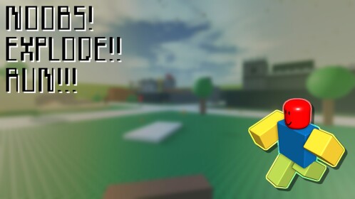 NOOBS! EXPLODIEREN!! RENNEN!!!