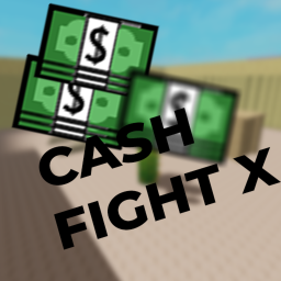 Cash Fight X (TESTING)