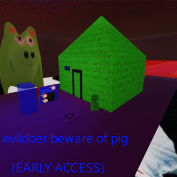 evil doers beware of pig