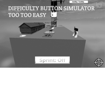 Difficulty Button Simulator Too Too Easy