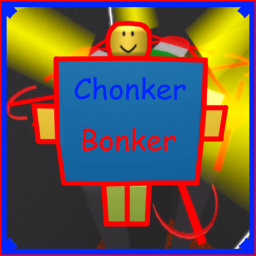 Chonker Bonker