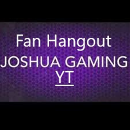 Joshua Gaming YT Hangout
