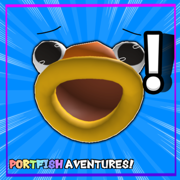 Portfish Adventure!