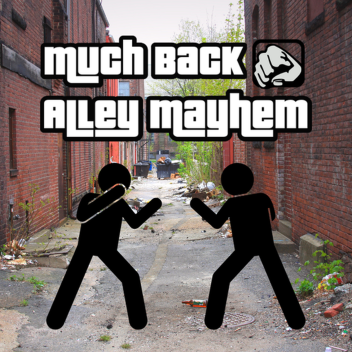 Much Back Alley Mayhem