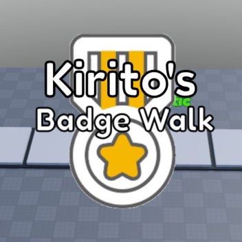 [5K VISITS] Kirito's Badge Walk [265]
