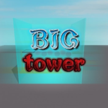 BIG tower