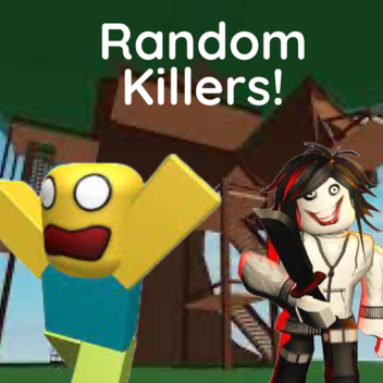 Random Killers!