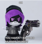 MURDER DRONES!!!