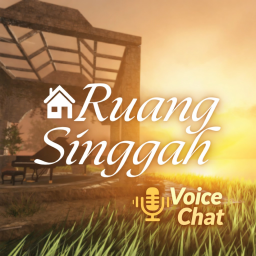 Ruang Singgah [🔉Voice Chat]