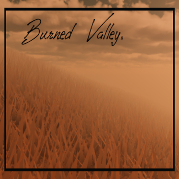 Burned Valley - Showcase