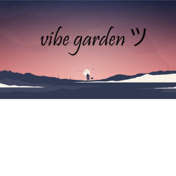 vibe garden ツ
