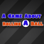 A game about rolling a ball