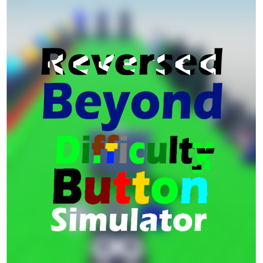 Reversed Beyond Difficulty Button Simulator