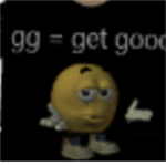 GG = get good.