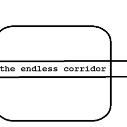 The Endless Corridor
