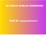 Ultimate Roblox Warriors
