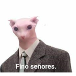 < Fino Señores >