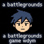 a battlegrounds game wdym