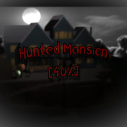 Hunted Mansion [40%]