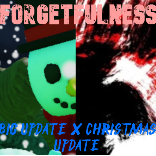 [🎁BIG UPD❄️] ForgetFulness🎭
