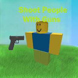 Shoot People with Guns [BETA]