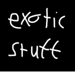 exotic stuff