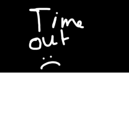 !TIME OUTZ!