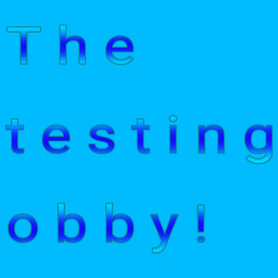 the testing obby