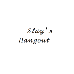 Slay's Hangout
