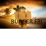 Burger Fri®