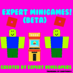 [Join The Group!] Expert Minigames [BETA]