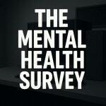 The Mental Health Survey
