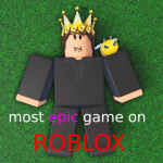 (NEW GAME) Most Epic Game On Roblox