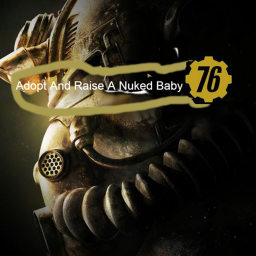 Adopt And Raise A Nuked Baby