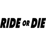 The Ride Or Die