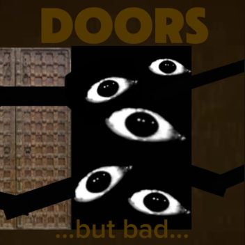 DOORS But Bad