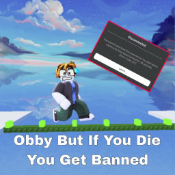 Obby But If You Die You Get Banned