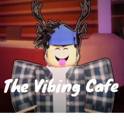 The Vibing Cafe [Beta]