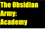 The Obsidian Army: Academy
