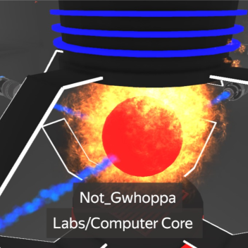 Not_gwhoppa Labs/Computer core
