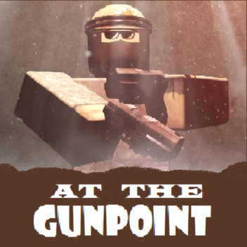 At The Gunpoint