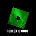 RobloxIsCool = true