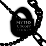Myths Uncopylocked : Remastered