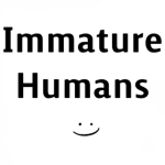 Immature Humans