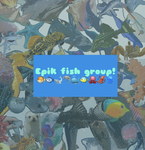 Epik fish group!