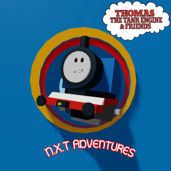 Thomas and friends|| NXT Adventures