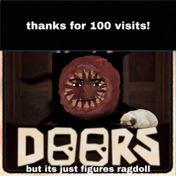 DOORS👁️ but its just figures ragdoll [100 VISITS]