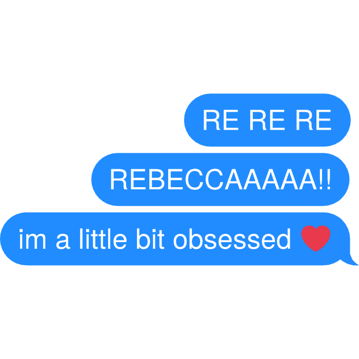RE RE RE REBECCAAAAA!! im a little bit Text